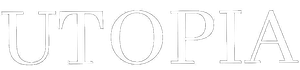 La parola "UTOPIA" in un carattere bianco, con grazie e contorno, su sfondo nero.