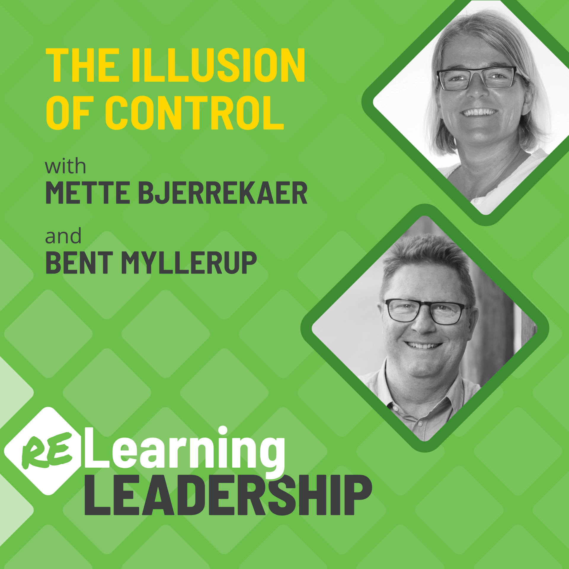 Relearning Leadership podcast cover art for Episode 22 The Illusion of control