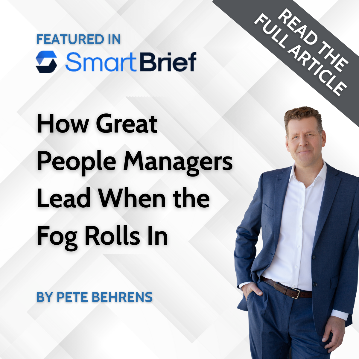 Article promoting people management advice by Pete Behrens, featured in SmartBrief. Man in a suit smiles.