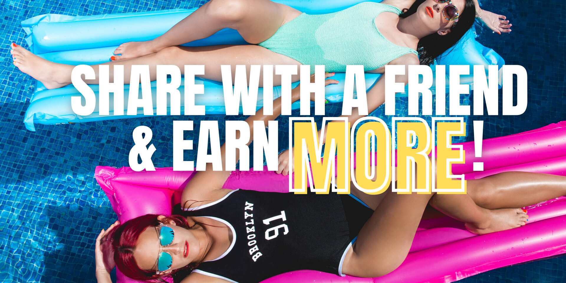 Two people lying on towels by a blue pool with text: “Share with a friend & earn more!”