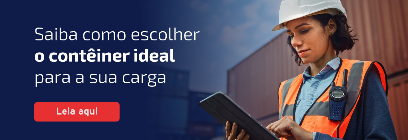 Saiba como escolher o contêiner ideal para a sua carga