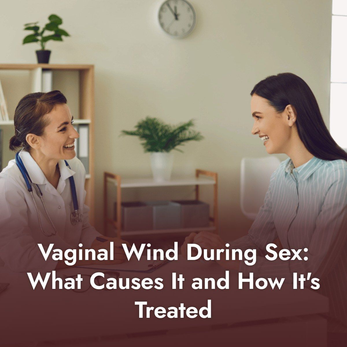 Woman discussing vaginal wind during intercourse with a female gynecologist