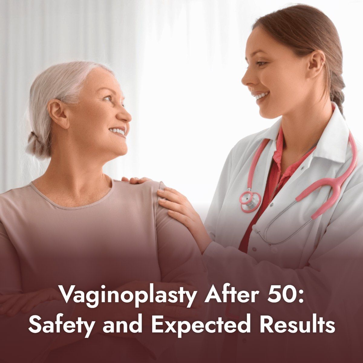 Smiling woman over 50 with her gynecologist discussing vaginoplasty after menopause