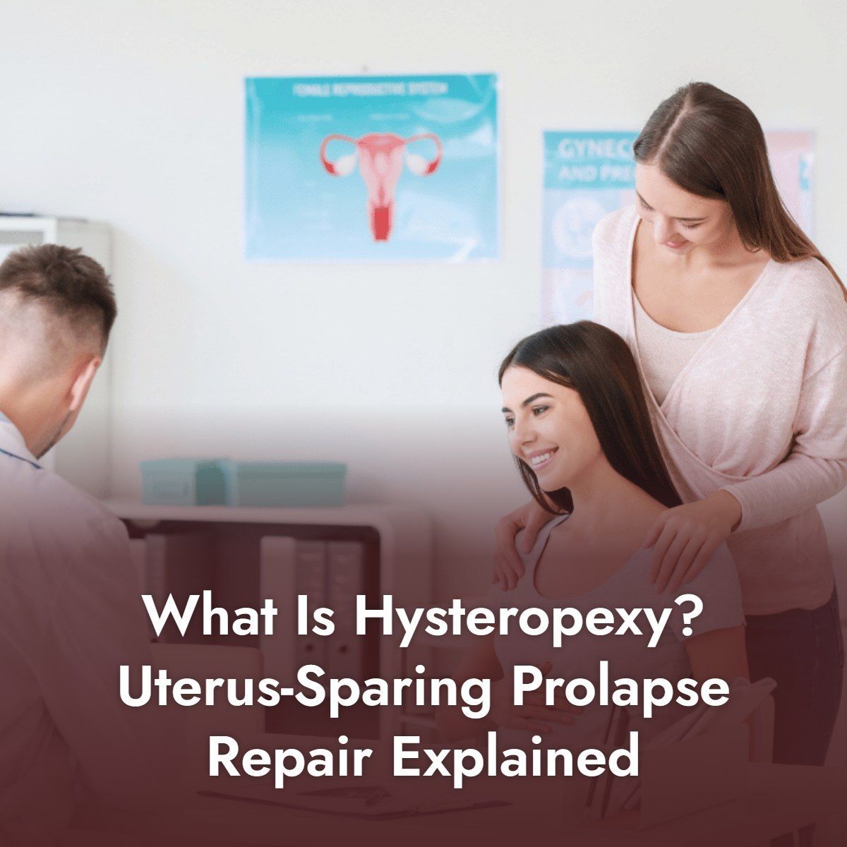 Gynecologist explaining uterus-sparing hysteropexy for uterine prolapse to a female patient