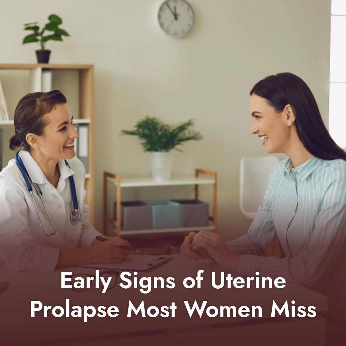 Woman describing early pelvic heaviness symptoms to a gynecologist during a uterine prolapse check