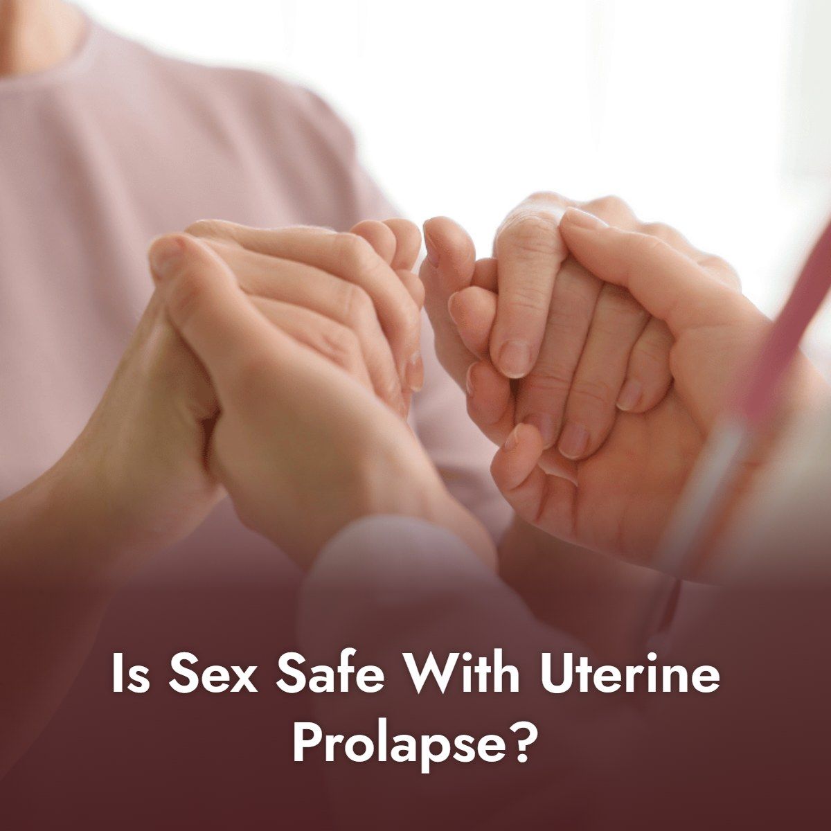 Gynecologist reassuring a woman about sexual activity and comfort with uterine prolapse in a clinic