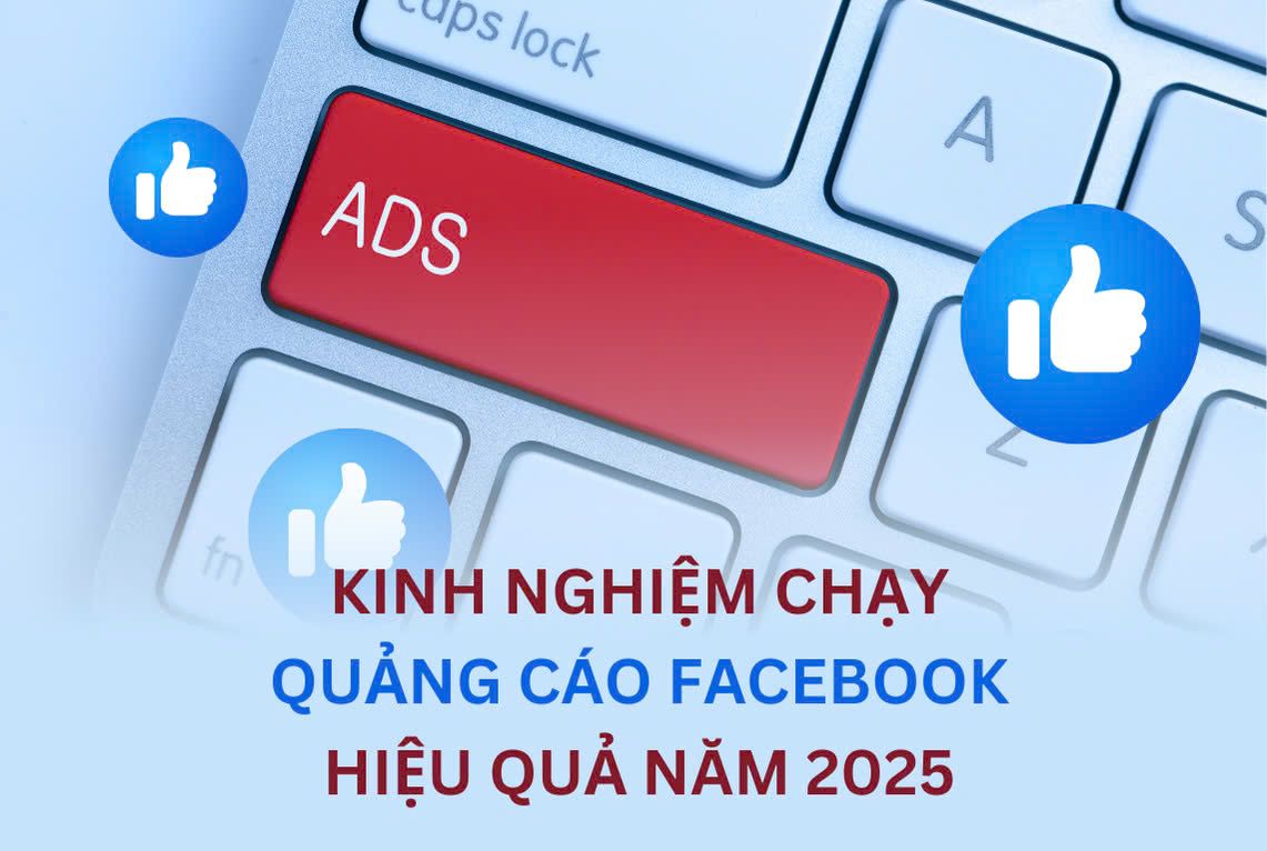 Chạy quảng cáo Facebook hiệu quả năm 2025