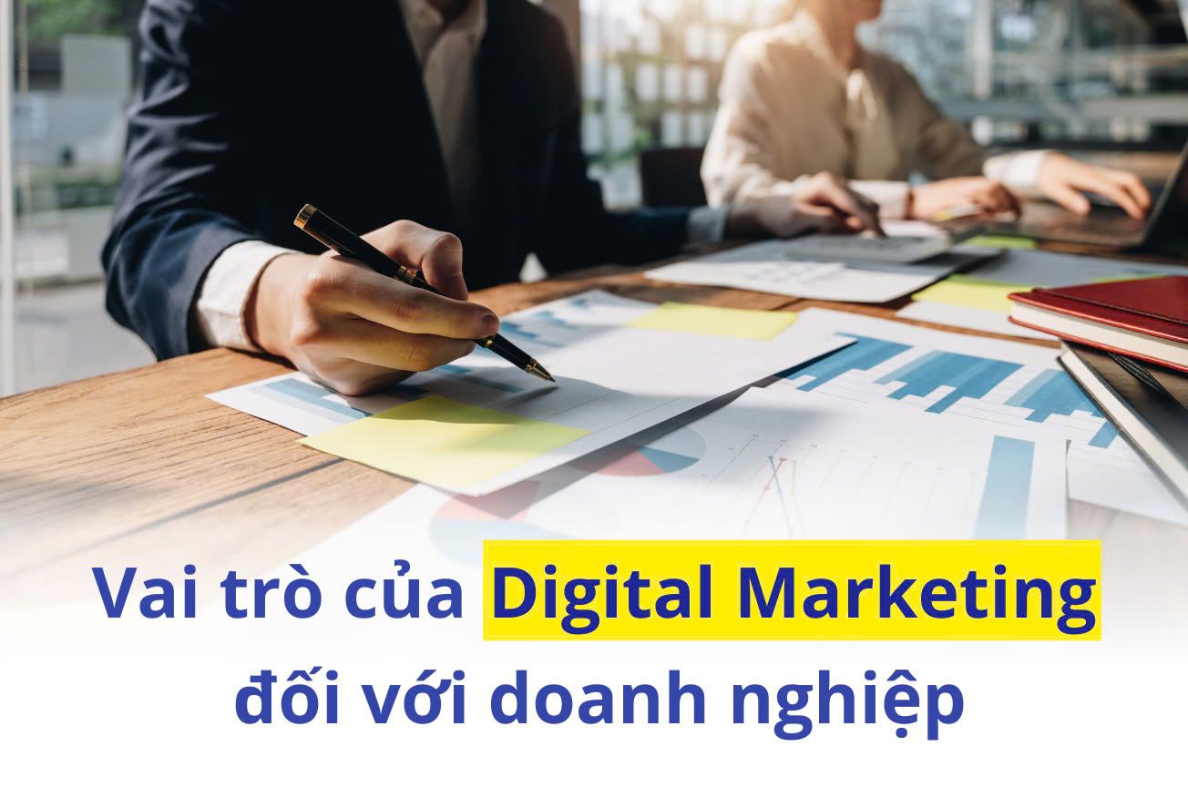 Vai trò của Digital Marketing đối với doanh nghiệp