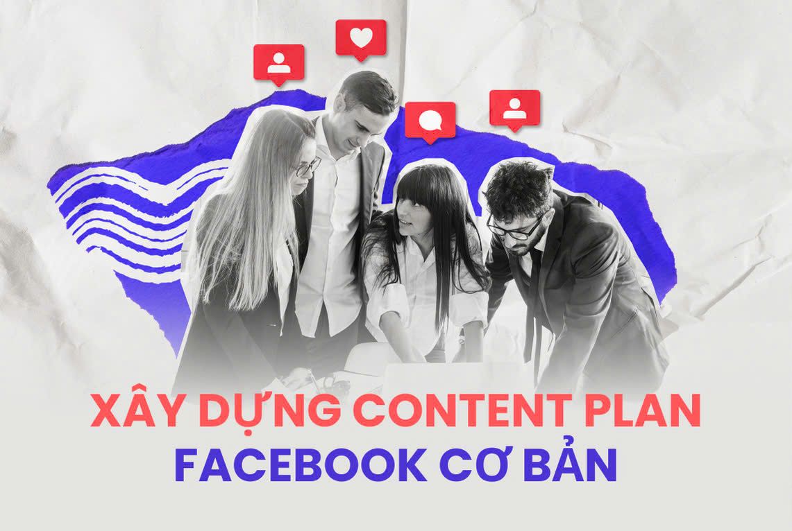 Xây dựng content plan facebook cơ bản
