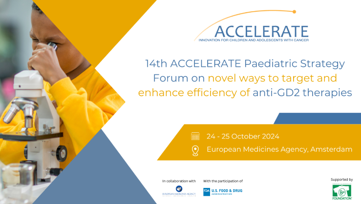 14th Paediatric Strategy Forum
ON Novel ways to target and enhance efficiency of anti-GD2 therapies