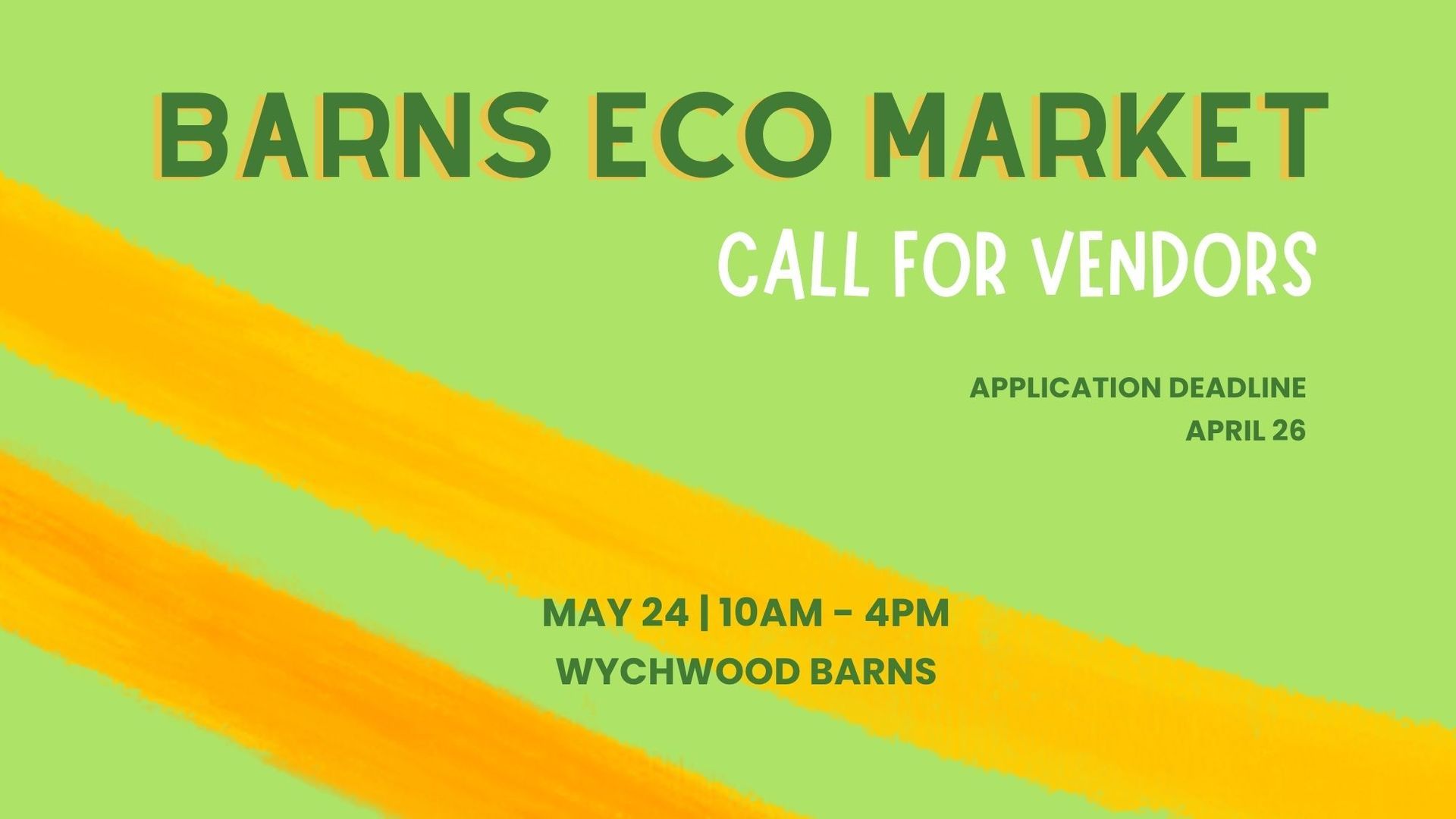 Barns Eco Market call for vendors event flyer, May 24, 10am-4pm at Wychwood Barns