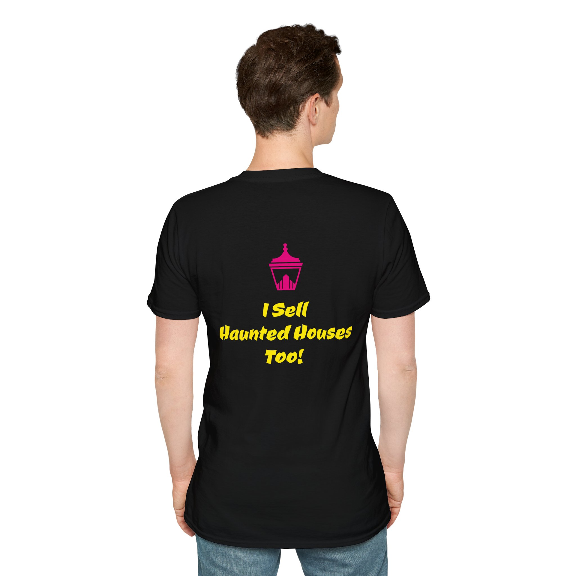 I Sell Haunted Houses Too! T-shirt