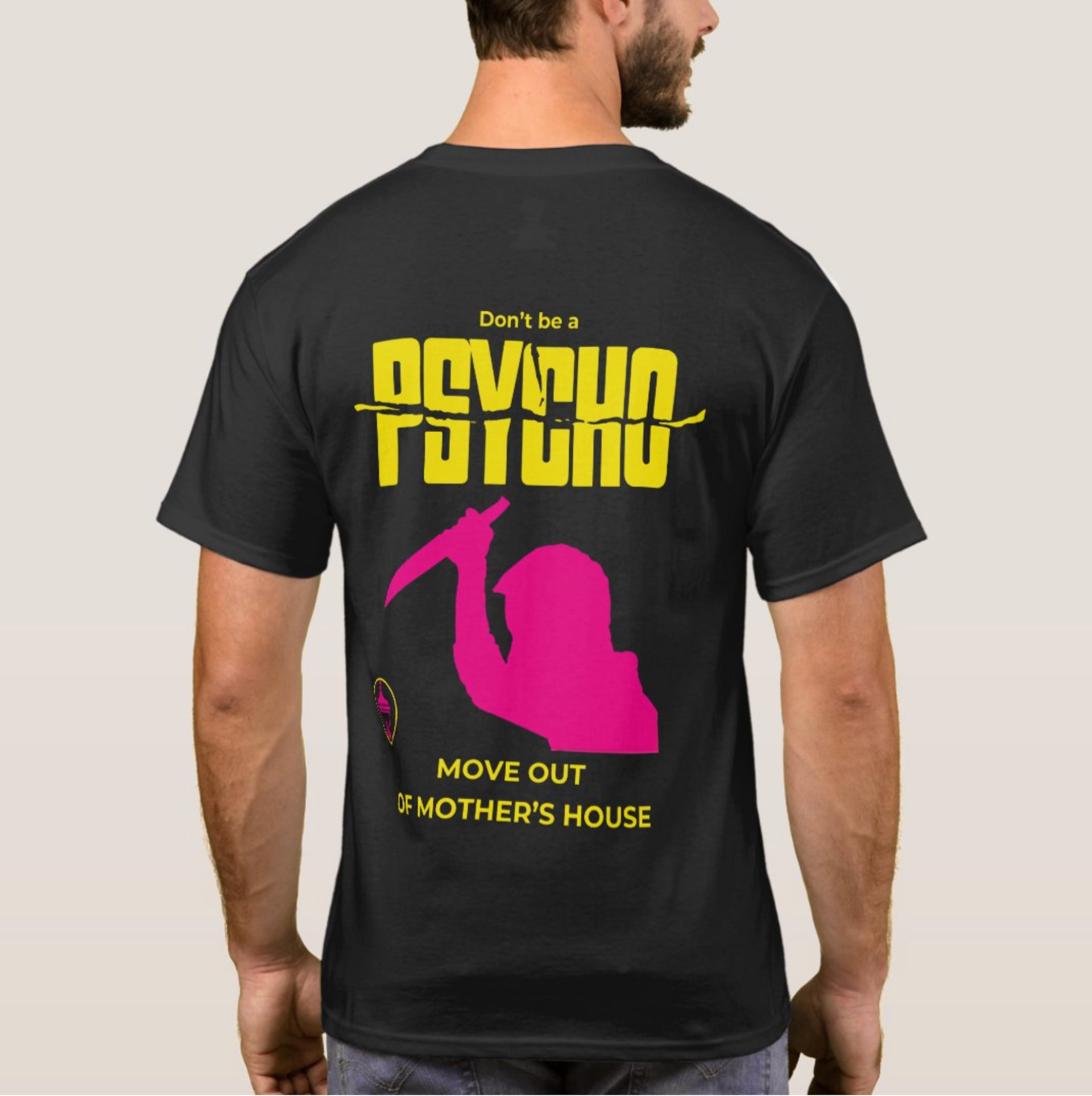 Don't Be A Psycho T-Shirt
