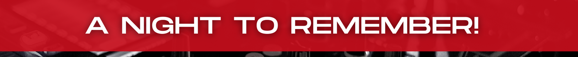 Red banner with white text reading “A NIGHT TO REMEMBER!”