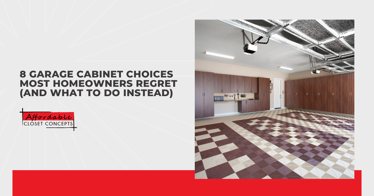 8 Garage Cabinet Choices Most Homeowners Regret (And What to Do Instead)