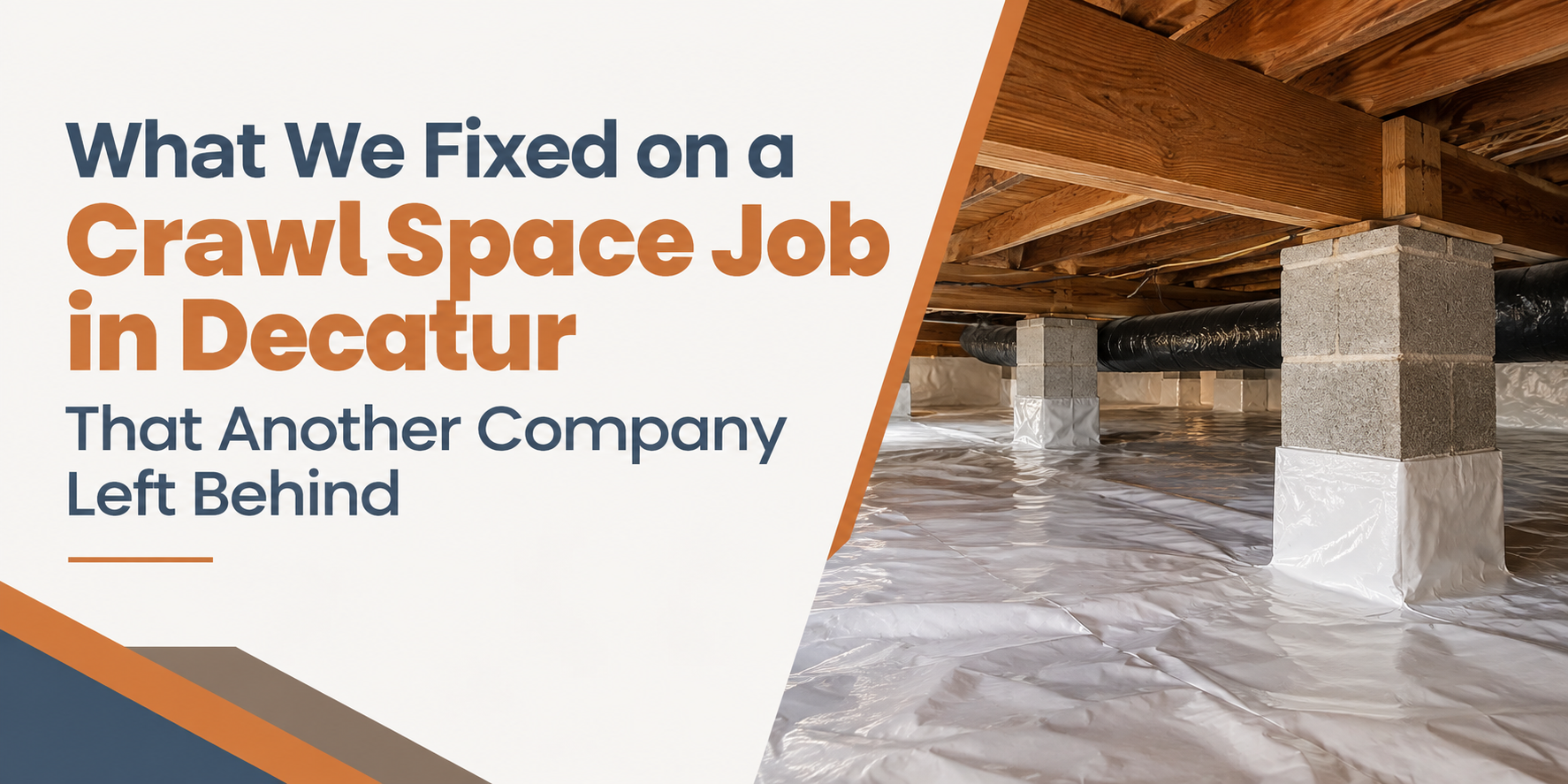 Crawl space with vapor barrier and text: “What We Fixed on a Crawl Space Job in Decatur”