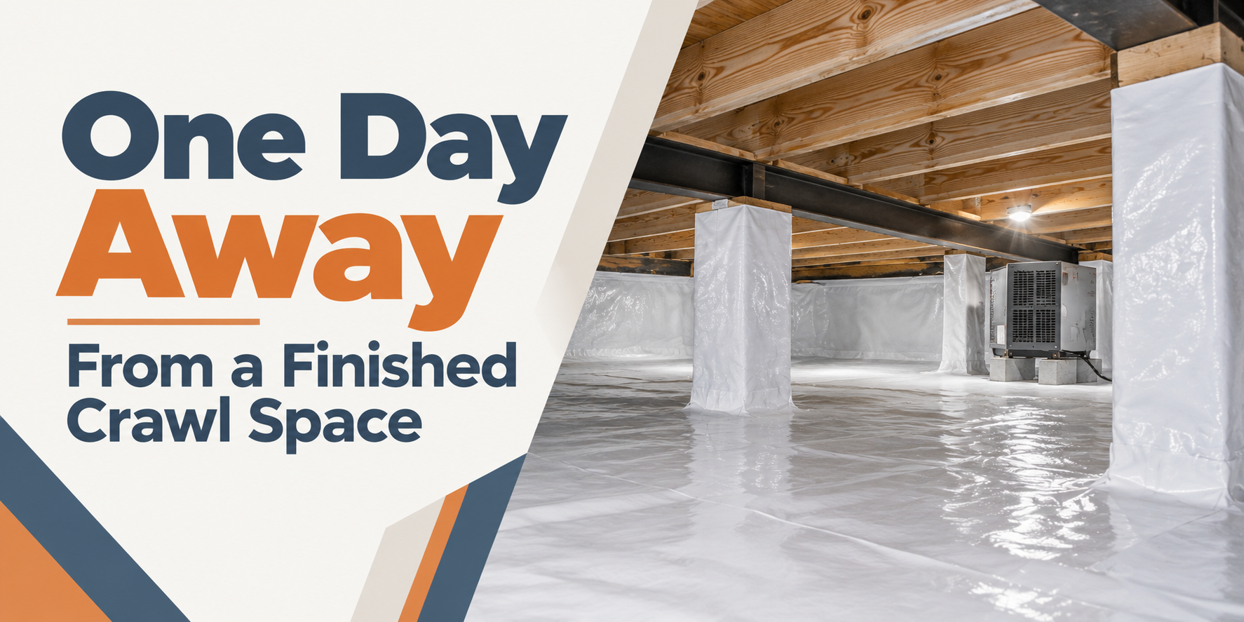 One-day crawl space finishing ad with bright white basement and bold blue-orange text