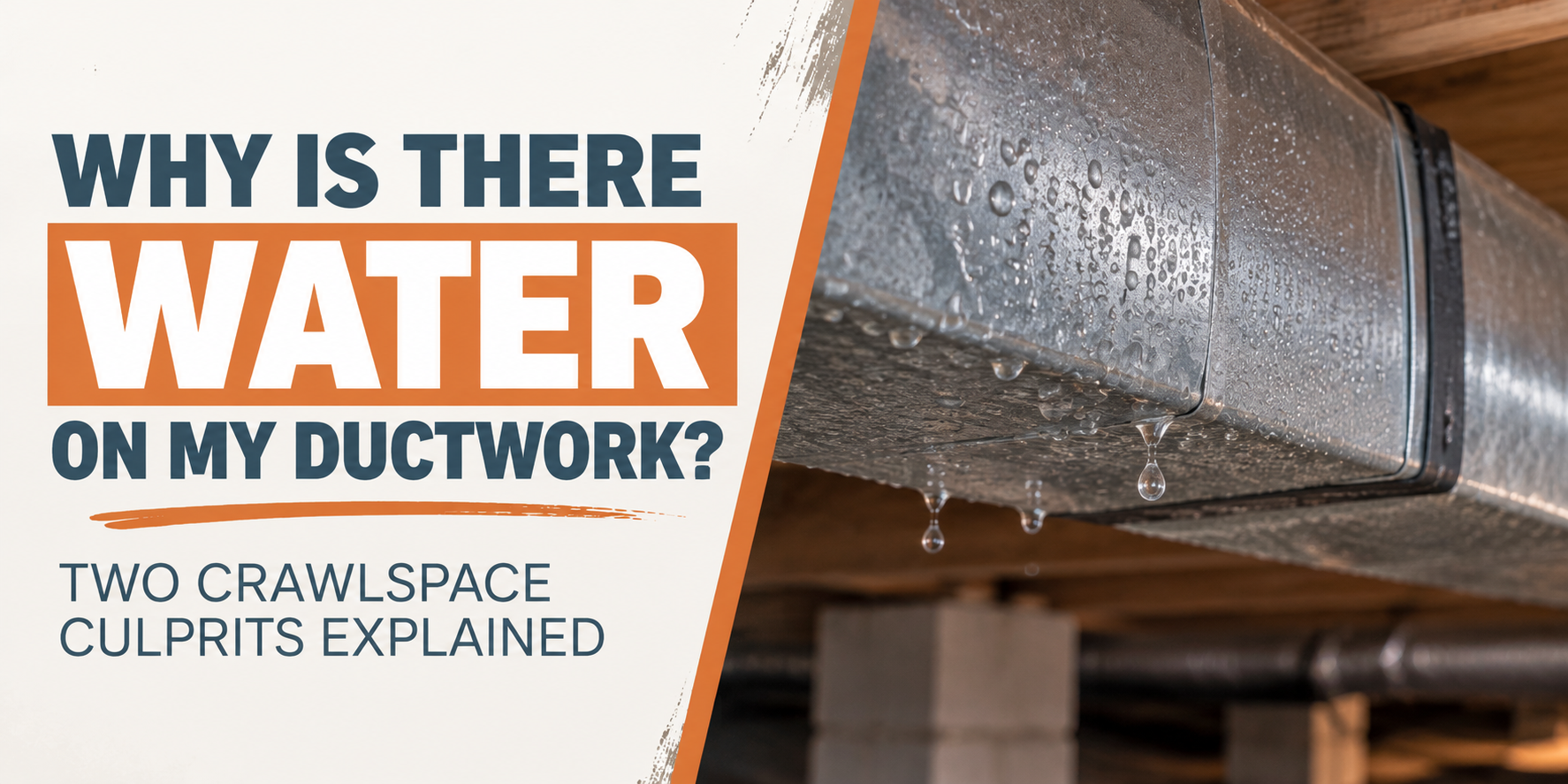 Ductwork with water droplets and bold text: “Why is there water on my ductwork?”