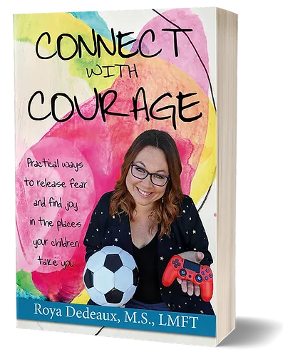 Connect with Courage, by Roya Dedeaux LMFT