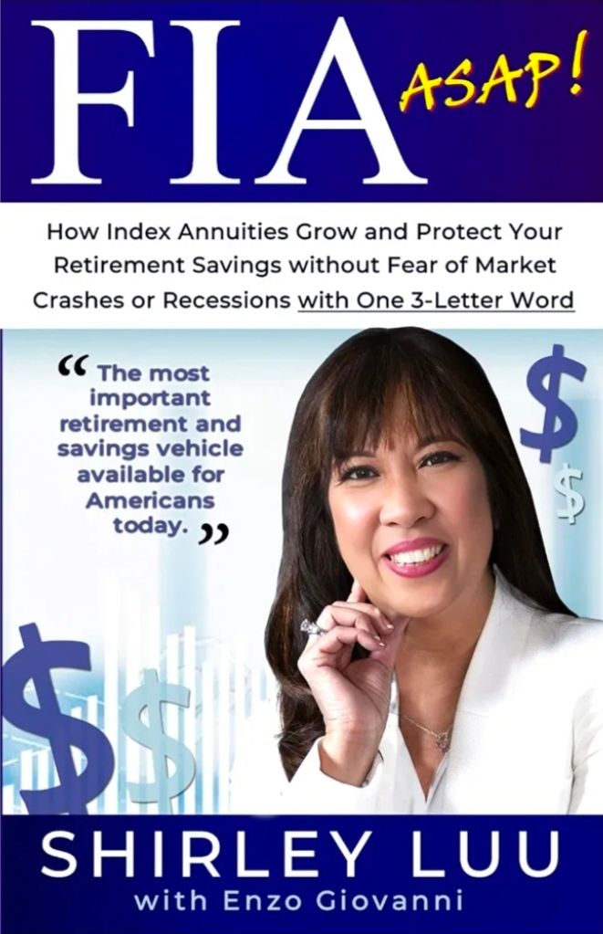 FIA ASAP: How Index Annuities Grow and Protect Your Retirement Savings without Fear of Market Crashes or Recessions with One 3-Letter Word