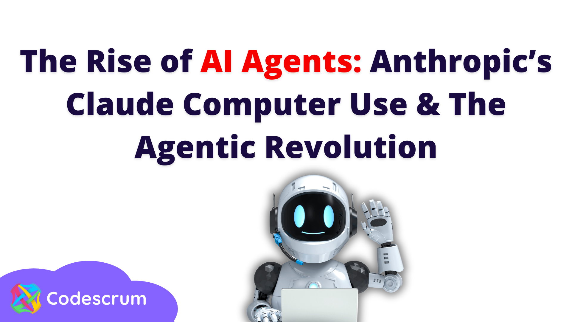 The Rise of AI Agents: Anthropic’s Claude Computer Use & The Agentic Revolution