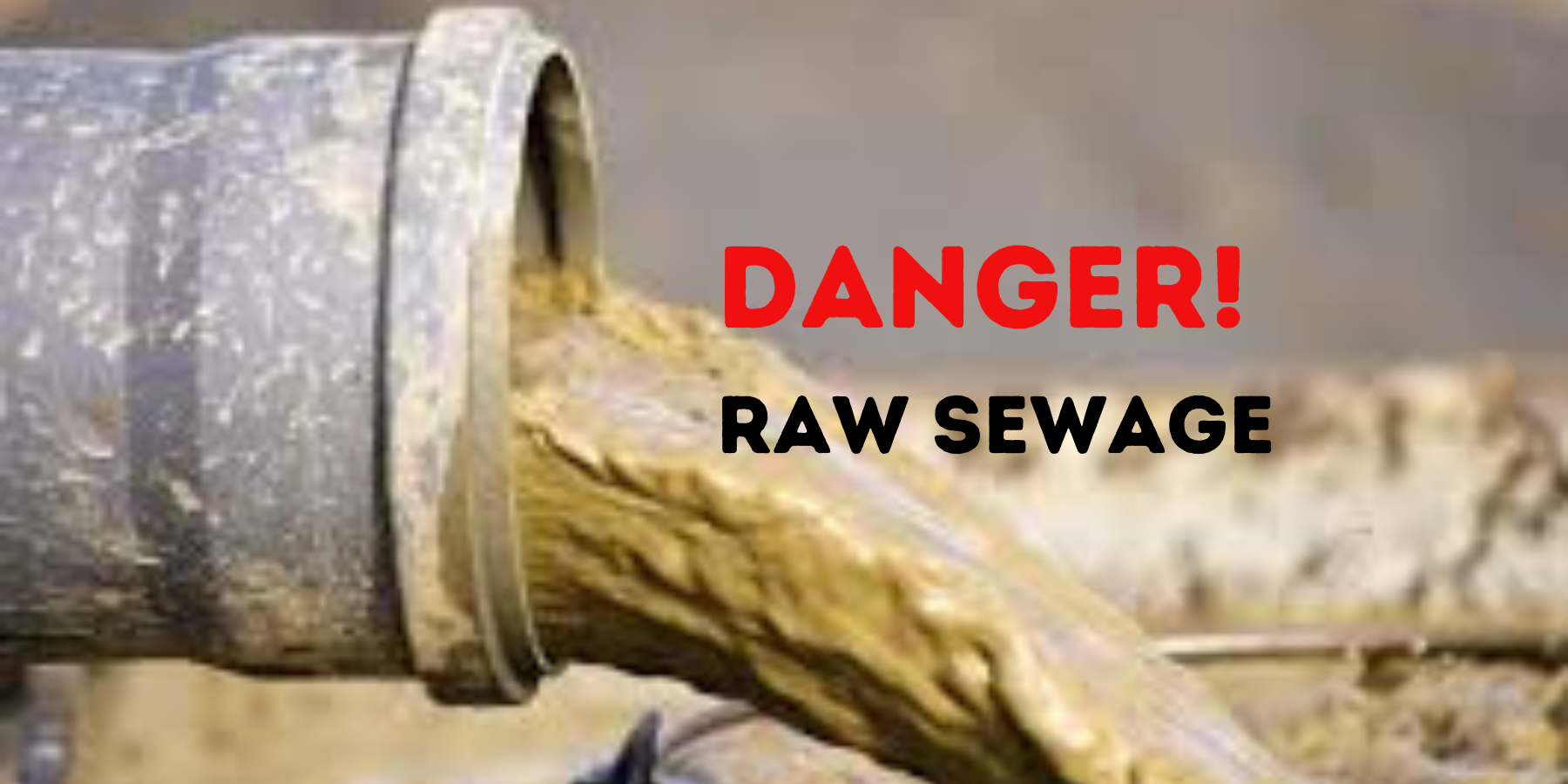 Picture of raw sewage emptying out of a pipe with the text