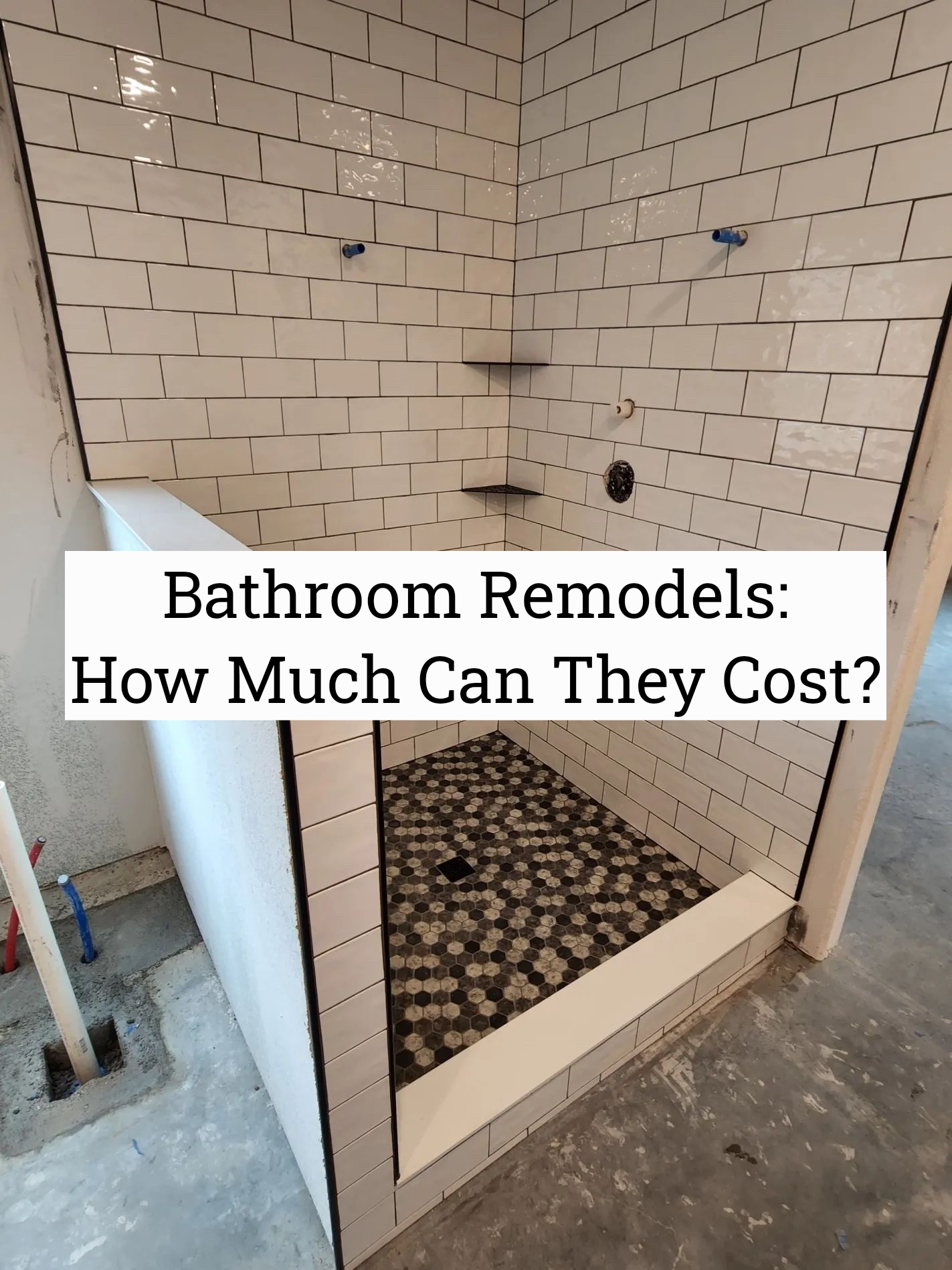 Partially tiled bathroom remodel with patterned floor and text overlay: “Bathroom Remodels: How Much Can They Cost?”