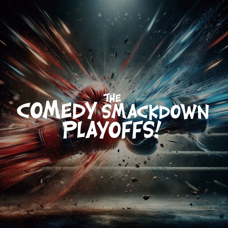 Title Treatment for The Comedy Smackdown Playoffs! with a boxing glove and broken glass