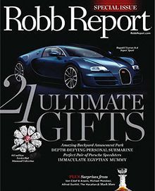 A special issue of robb report features 21 ultimate gifts