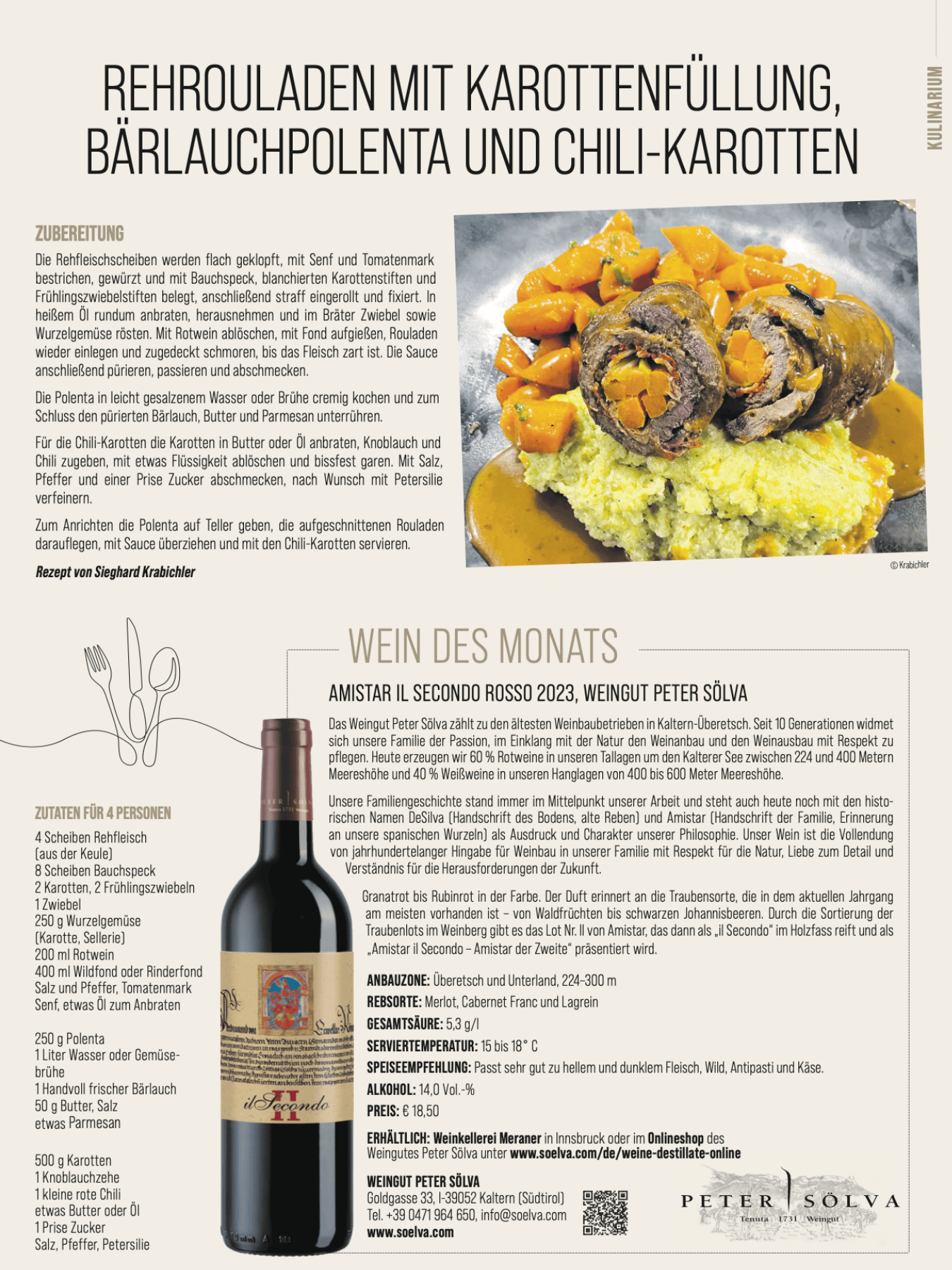 Wein Tirol Kulinarik, Wein: AMISTAR IL SECONDO ROSSO 2023, WEINGUT PETER SÖLVA, Rezept: REHROULADEN MIT KAROTTENFÜLLUNG,
BÄRLAUCHPOLENTA UND CHILI-KAROTTEN