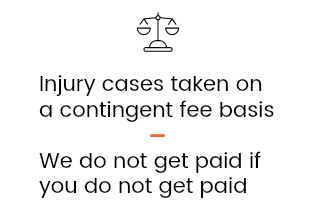 Injury cases taken on contingent basis. We get paid when you get paid.