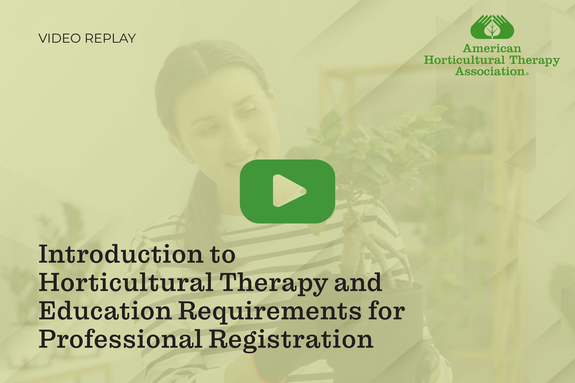 graphic reading: Introduction to Horticultural Therapy and Education Requirements for Professional Registration