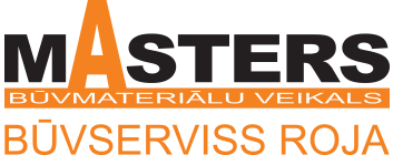 MASTERS būvmateriālu veikals - Būvserviss Roja