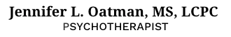 Jennifer L. Oatman, MS, LCPC, Psychotherapist.