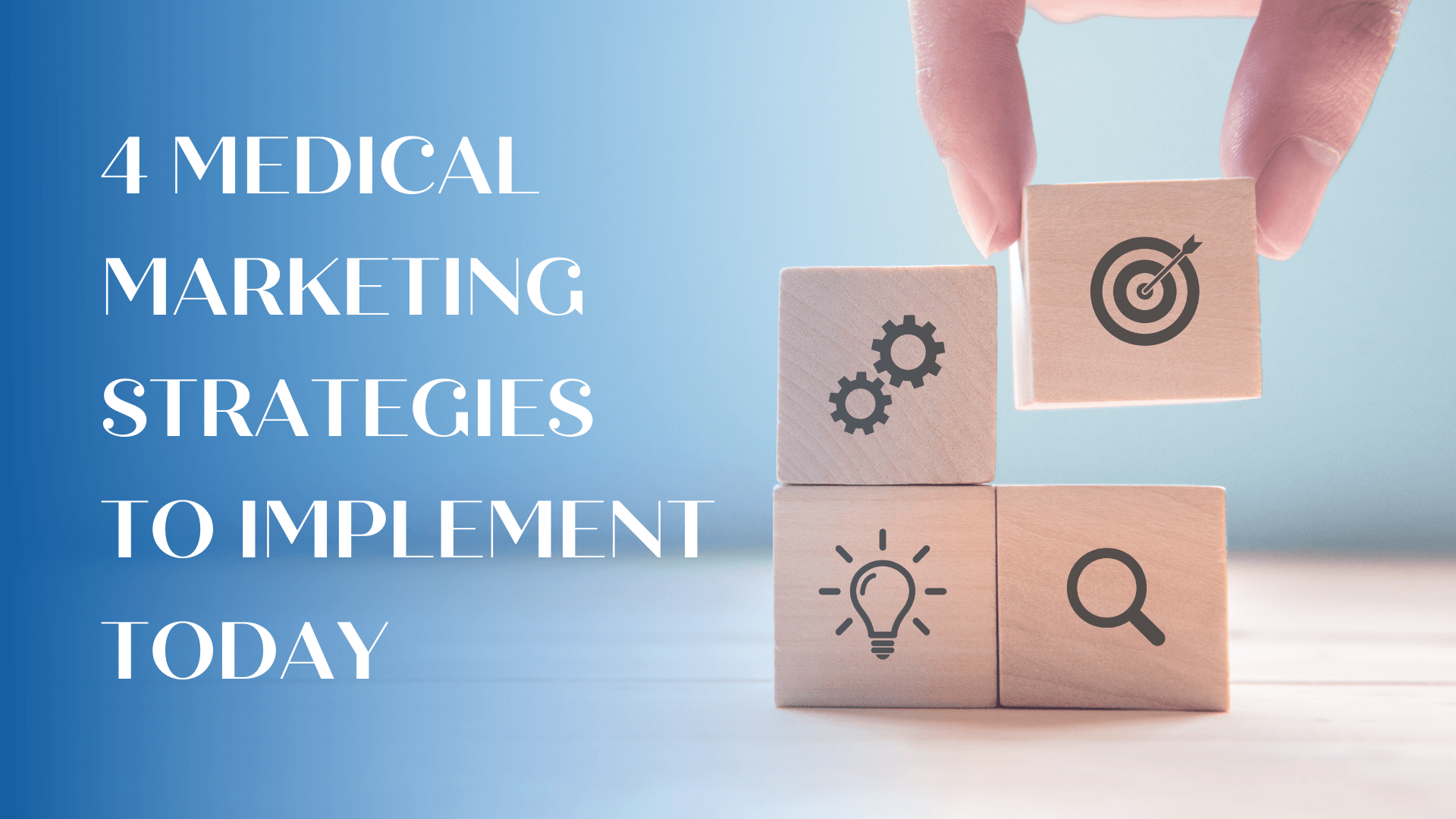 4 Medical Marketing Strategies to Implement Today