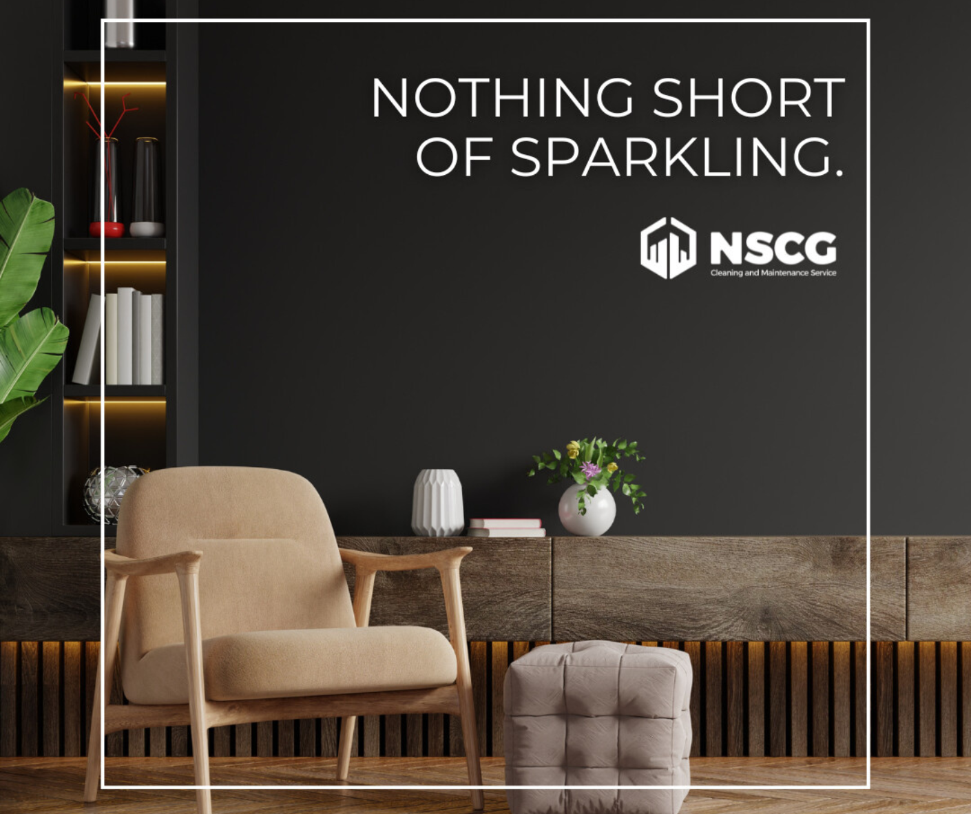 Stylish living room ad with beige chair, dark wall, and “Nothing Short of Sparkling” NSCG text. Stylish living room ad with beige chair, dark wall, and “Nothing Short of Sparkling” NSCG text.