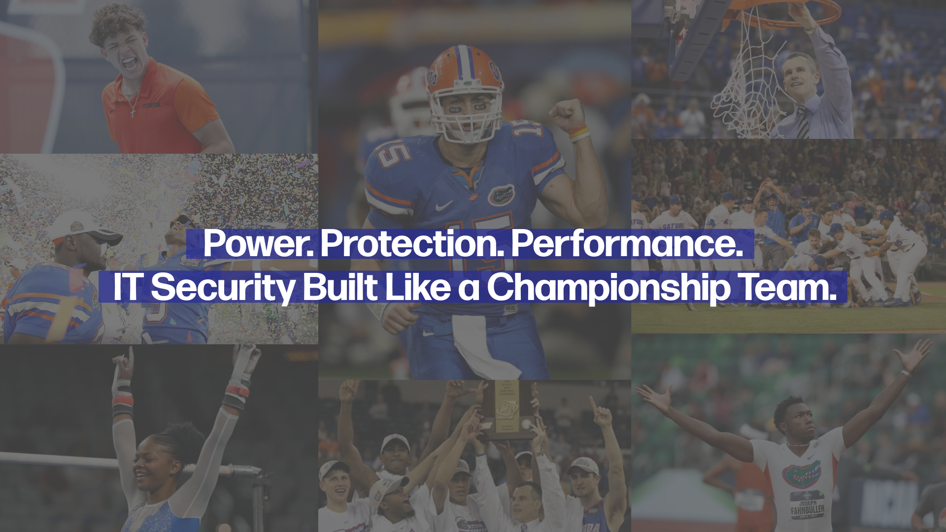 Power , protection , performance , IT security built like a championship team.