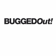 "BUGGEDOUT!" in bold, black text on a white background.