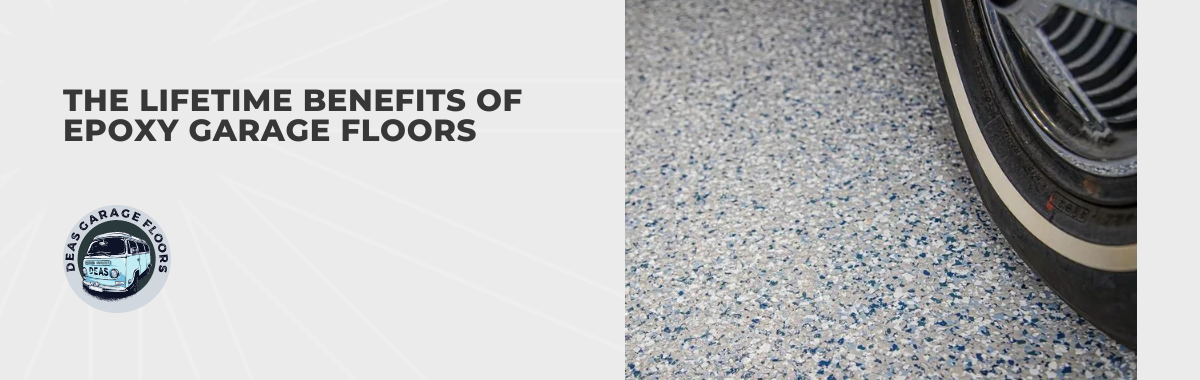 The Lifetime Benefits of Epoxy Garage Floors