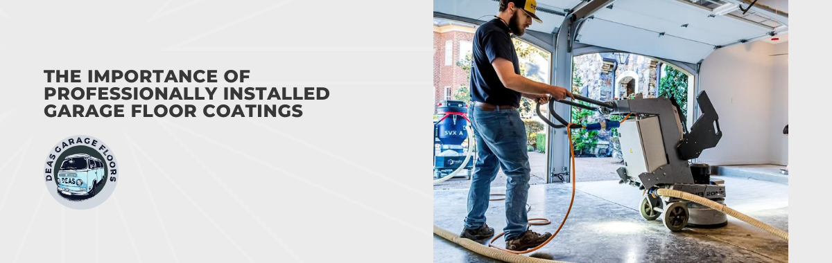 The Importance of Professionally Installed Garage Floor Coatings