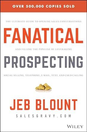 Book cover for “Fanatical Prospecting” by Jeb Blount, with orange and white text on a light background