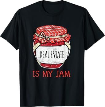 Black T-shirt with a jam jar graphic reading “REAL ESTATE IS MY JAM”