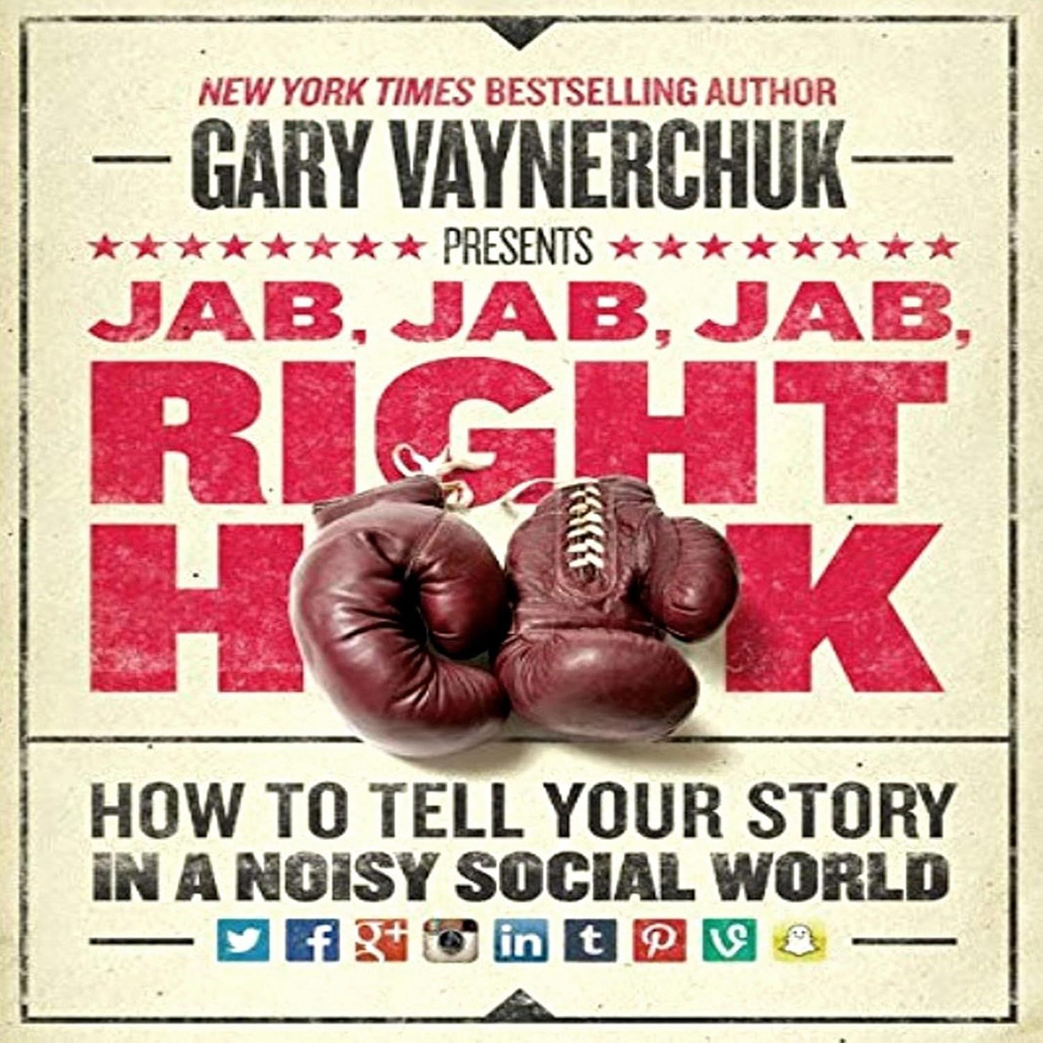 Book cover: boxing gloves on cream background, titled “Jab, Jab, Jab, Right Hook” by Gary Vaynerchuk.