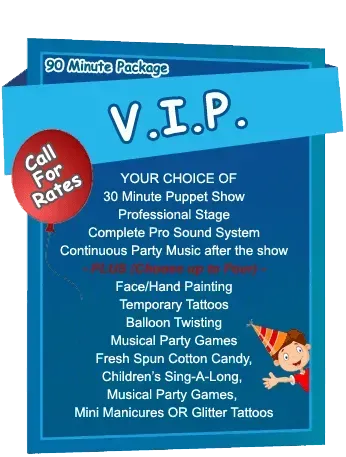 A 90 minute package for a vip puppet show