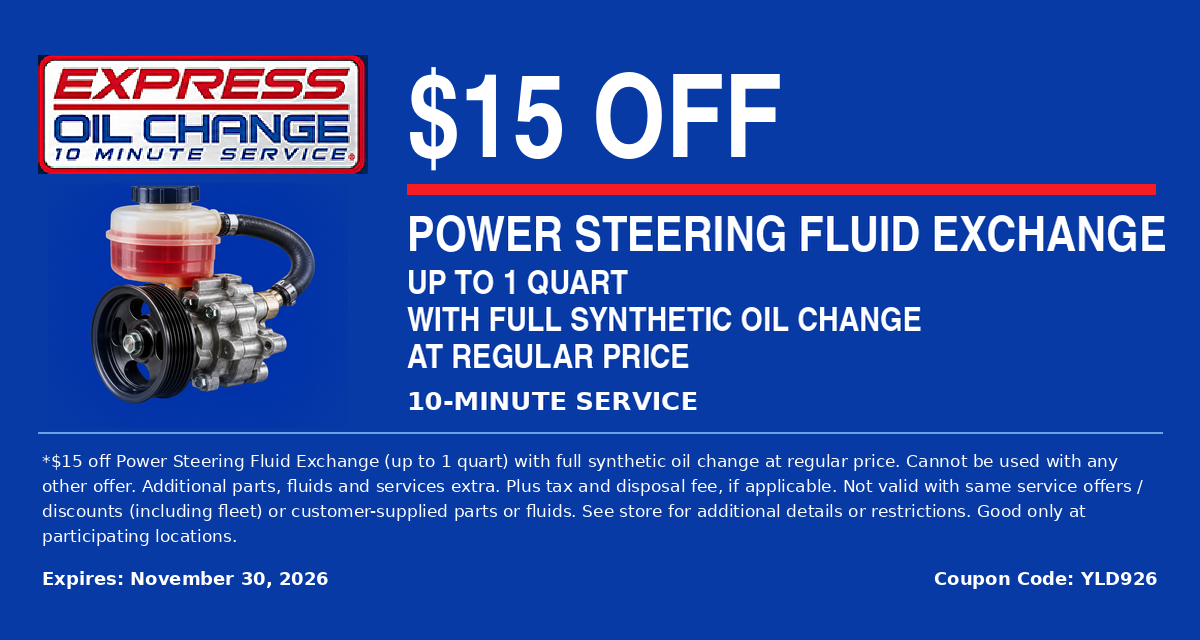 Blue Express Oil Change ad offering $15 off power steering fluid exchange with full synthetic oil change at regular price.