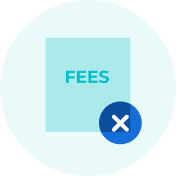 Light blue square labeled “FEES” with a blue circular X close button overlapping the bottom right.
