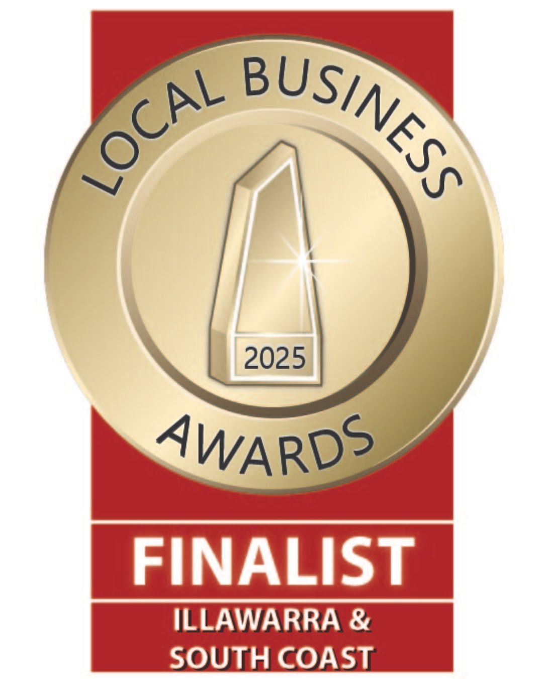Local Business Awards Finalist badge. Gold seal, red background. Illawarra & South Coast region, 2025. Local Business Awards Finalist badge. Gold seal, red background. Illawarra & South Coast region, 2025.