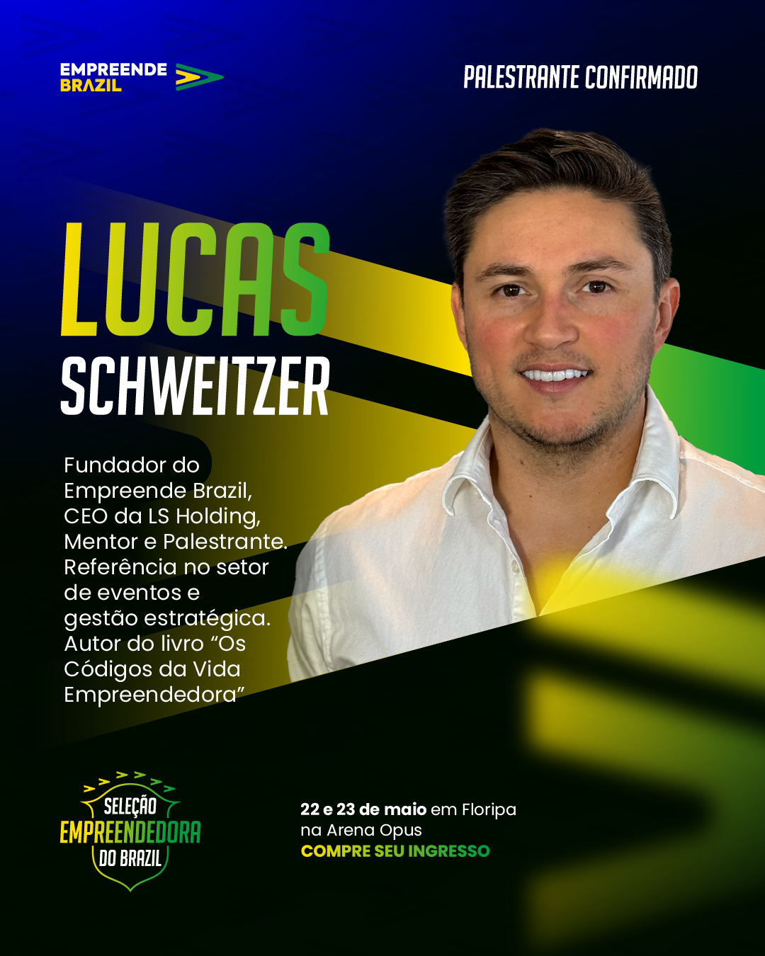 Um pôster promocional de Lucas Schweitzer, palestrante do Empreende Brasil, apresentando sua foto, biografia e informações