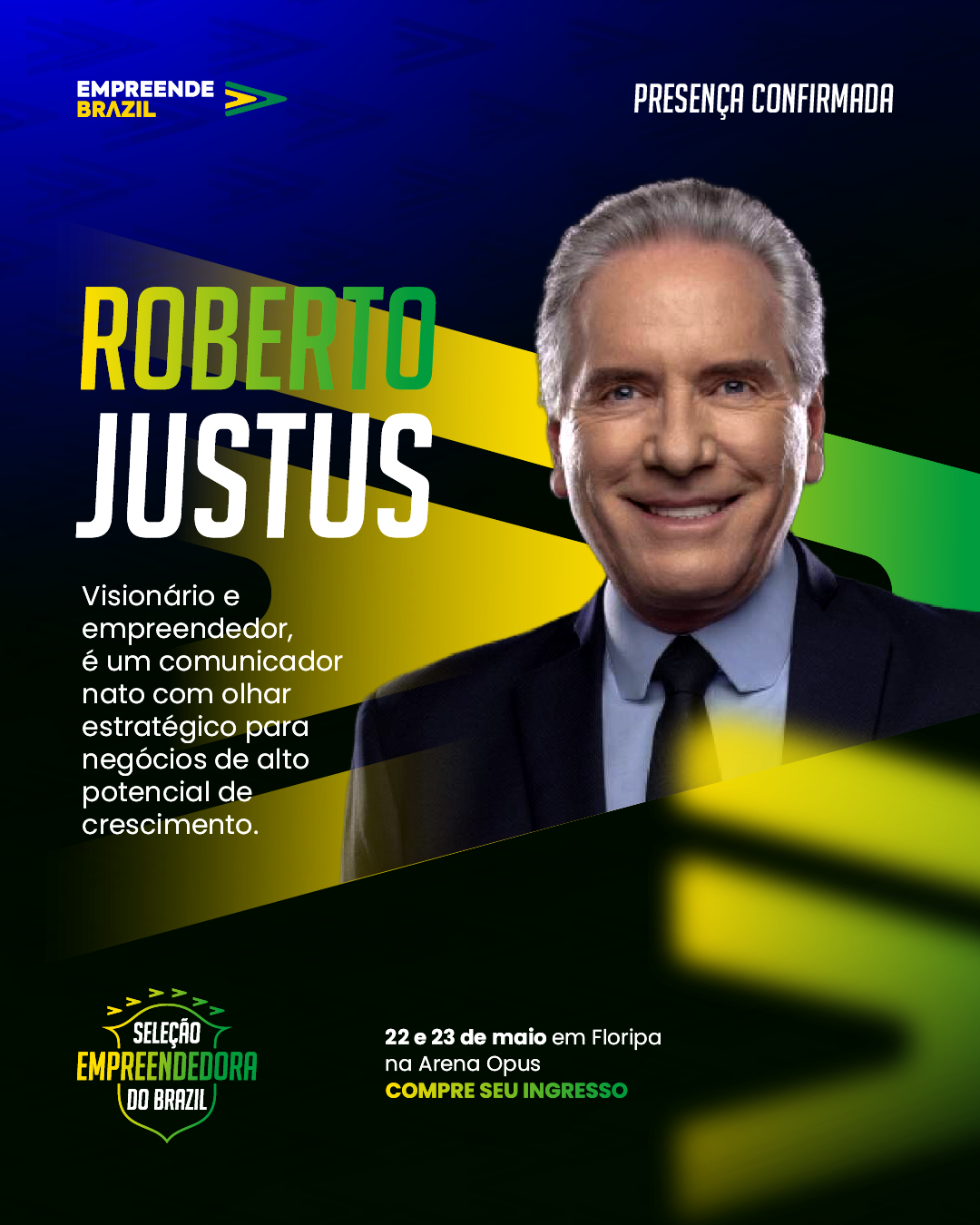 Pôster de Roberto Justus no evento Empreende Brasil, apresentando seu retrato em um fundo azul, amarelo e verde.