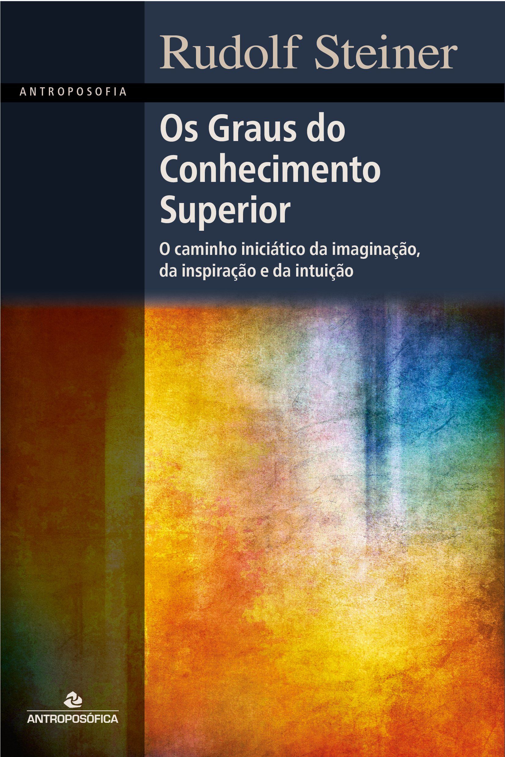 OS GRAUS DO CONHECIMENTO SUPERIOR - Rudolf Steiner